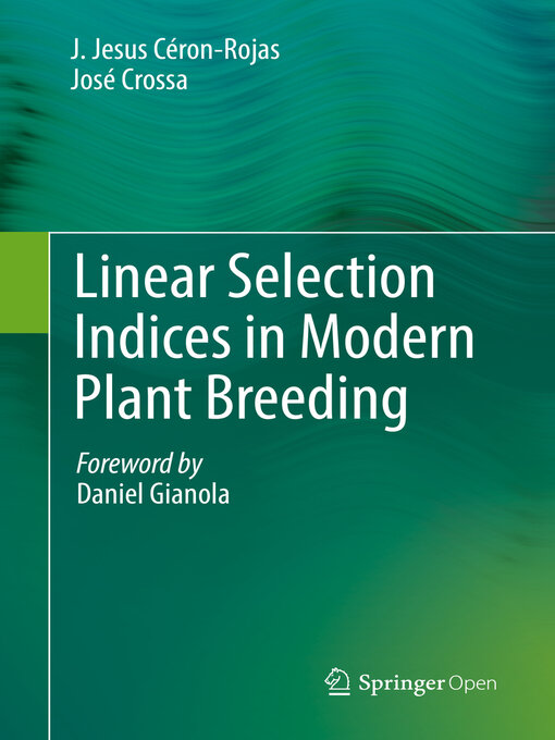 Title details for Linear Selection Indices in Modern Plant Breeding by J. Jesus Céron-Rojas - Wait list